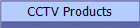 CCTV Products