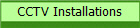 CCTV Installations